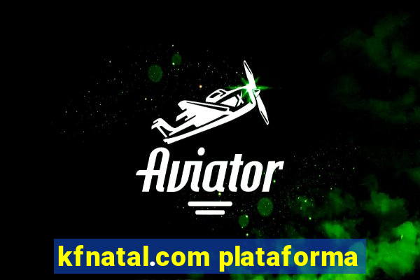 kfnatal.com plataforma